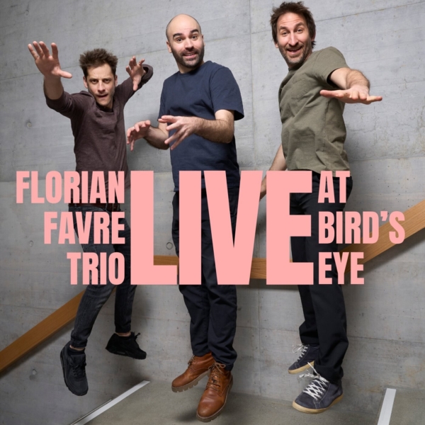FFT live at birds eye album cover Pianist Florian Favre